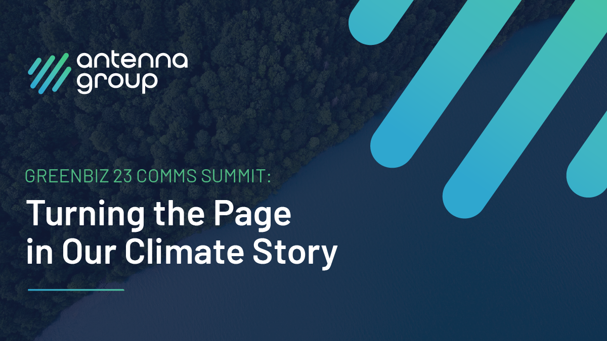 Greenbiz 23 Comms Summit: Turning the Page in Our Climate Story