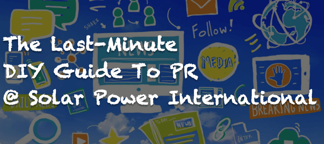 The last-minute DIY guide to PR at Solar Power International