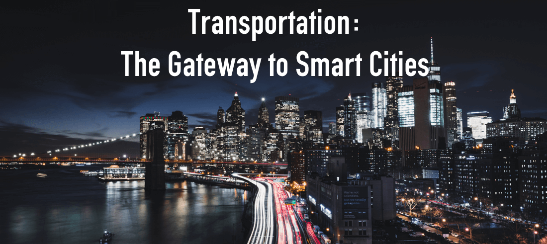Transportation: The Gateway to Smart Cities